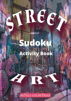 Paperback Sudoku Puzzles - 80 Easy to medium puzzles with FULL-COLOR Street Art backgrounds Book