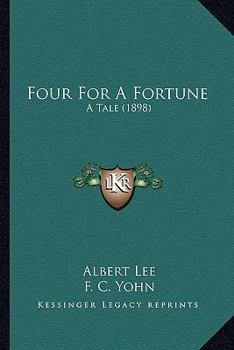 Paperback Four For A Fortune: A Tale (1898) Book