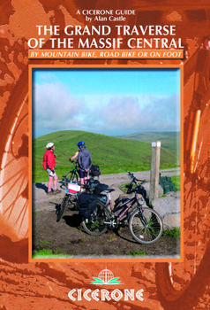 Paperback The Grand Traverse of the Massif Central: By Mountain Bike, Road Bike or on Foot Book