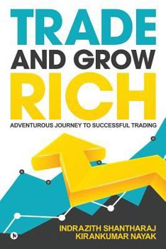Paperback Trade and Grow Rich: Adventurous Journey to Successful trading Book