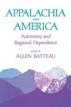 Paperback Appalachia and America: Autonomy and Regional Dependence Book