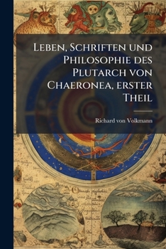 Paperback Leben, Schriften und Philosophie des Plutarch von Chaeronea, erster Theil [German] Book