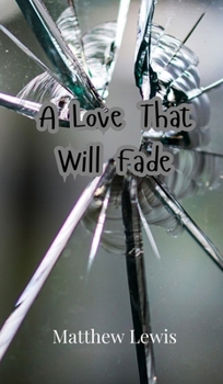 Hardcover A Love That Will Fade Book