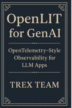 Paperback OpenLIT for GenAI: OpenTelemetry-Style Observability for LLM Apps Book