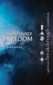 Paperback Finding Inner Freedom: A Spiritual Breakthrough Workbook Book
