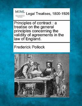 Paperback Principles of contract: a treatise on the general principles concerning the validity of agreements in the law of England. Book