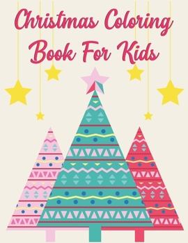 Christmas Coloring Book For Kids: Christmas Coloring Book For Kids, Christmas Coloring Books Bulk, christmas coloring books for children. 50 Pages 8.5x 11