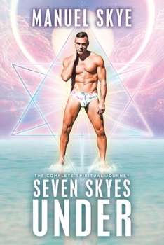 Paperback Seven Skyes Under: The Complete Spiritual Journey Book