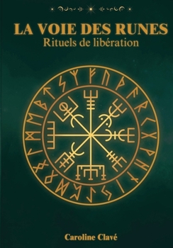 Paperback La Voie Des Runes: Rituels de Libération [French] Book