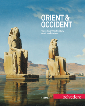 Hardcover Orient and Occident: Travelling 19th Century Austrian Painters Book