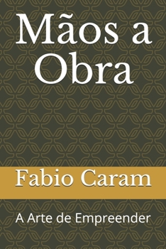 Paperback Mãos a Obra: A Arte de Empreender [Portuguese] Book