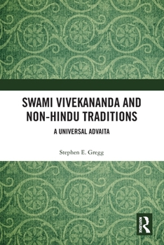 Paperback Swami Vivekananda and Non-Hindu Traditions: A Universal Advaita Book