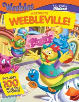 Paperback Weebles: Welcome to Weebleville! [With 100 Reusable Stickers] Book