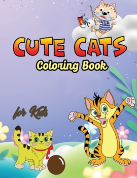 Cat Coloring Book for Kids: Adorable Kittens Coloring Book, Stress Relieving Designs and Patterns for Cat Lovers
