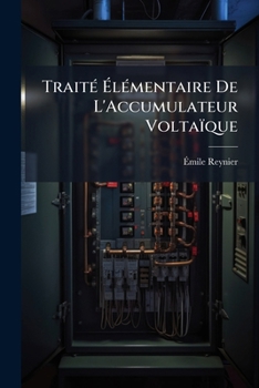 Paperback Traité Élémentaire De L'Accumulateur Voltaïque [French] Book