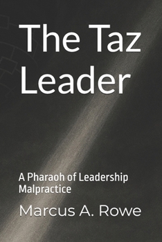 Paperback The Taz Leader: A Pharaoh of Leadership Malpractice Book