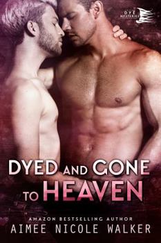 Dyed and Gone to Heaven - Book #3 of the Welcome to Blissville