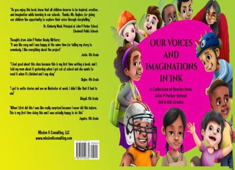 Hardcover Our Voices and Imaginations in Ink: A Collection of Stories from John P Parker 3rd & 4th Grades Book