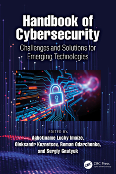 Hardcover Handbook of Cybersecurity: Challenges and Solutions for Emerging Technologies Book