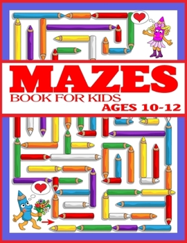 Paperback Mazes Book for Kids Ages 10-12: The Amazing Big Mazes Puzzle Activity workbook for Kids with Solution Page Book
