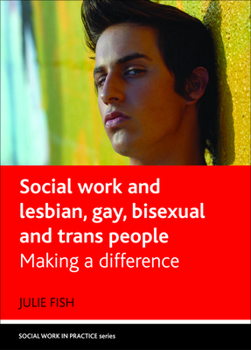 Paperback Social Work and Lesbian, Gay, Bisexual and Trans People: Making a Difference Book