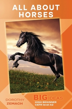 Paperback All About Horses: Big Ideas: High Beginner Book