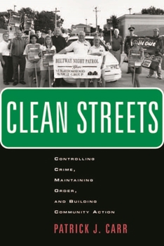 Paperback Clean Streets: Controlling Crime, Maintaining Order, and Building Community Activism Book