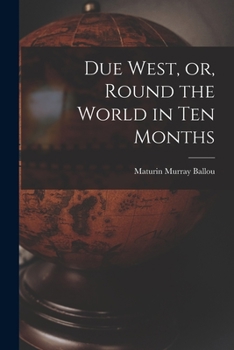 Paperback Due West, or, Round the World in Ten Months Book