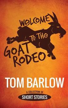 Paperback Welcome to the Goat Rodeo Book