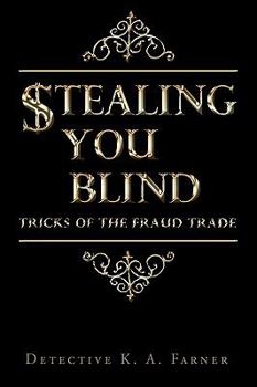Paperback Stealing You Blind: Tricks of the Fraud Trade Book