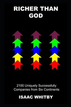 Paperback Richer than God: 2100 Uniquely Successfully Companies from Six Continents Book