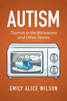 Hardcover Autism: Thomas in the Microwave and Other Stories Book