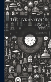 Hardcover The Tyranny Of God Book