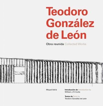 Teodoro González de León: Collected Works