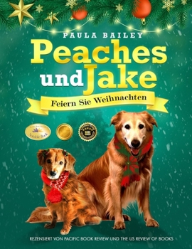 Peaches and Jake Celebrate Christmas (German Edition)