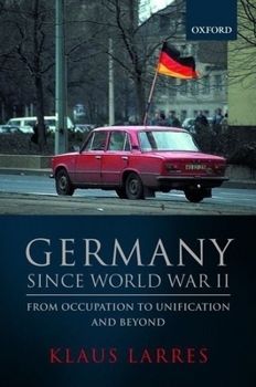 Paperback Germany Since World War II: From Occupation to Unification and Beyond Book