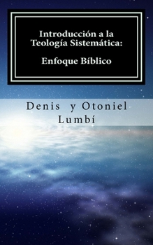 Introducci�n a la Teolog�a Sistem�tica: Enfoque B�blico