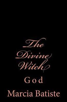 The Divine Witch: God
