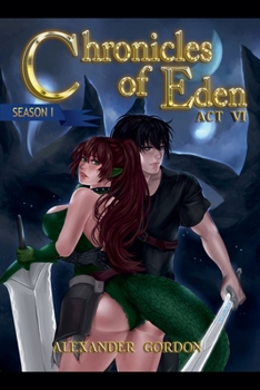 Paperback Chronicles of Eden - Act VI Book