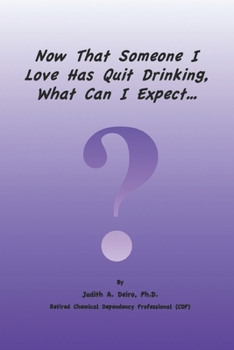 Paperback Now That Someone I Love Has Quit Drinking, What Can I Expect? Book