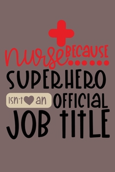 Paperback Nurse because superhero isn't an official job title: Planner and Organizer for Professional Nurses covering Jan 2020 - Dec 2020 Book