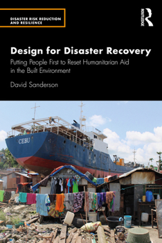 Paperback Design for Disaster Recovery: Putting People First to Reset Humanitarian Aid in the Built Environment Book