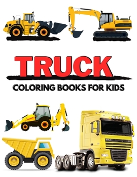 Paperback Truck Coloring Books for Kids: Easy coloring Book for kids, Boys, Girls and Toddlers Book