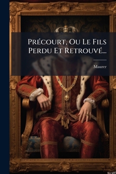 Paperback Précourt, Ou Le Fils Perdu Et Retrouvé... [French] Book