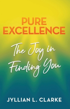 Paperback Pure Excellence: The Joy in Finding You Book