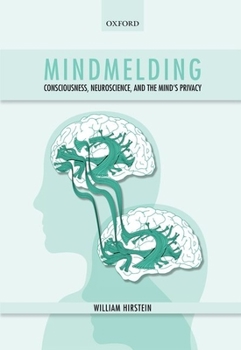 Hardcover Mindmelding: Consciousness, Neuroscience, and the Mind's Privacy Book