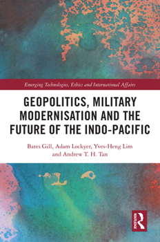 Hardcover Geopolitics, Military Modernisation and the Future of the Indo-Pacific Book