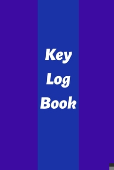 Paperback Key Log Book: Key Control Log, Key Sign Out Sheet, Key Inventory Sheet, Key Register Log Book