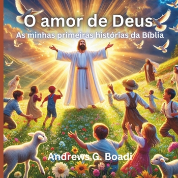 Paperback O amor de Deus: As minhas primeiras histórias da Bíblia [Portuguese] Book