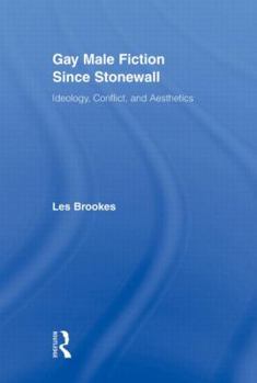 Paperback Gay Male Fiction Since Stonewall: Ideology, Conflict, and Aesthetics Book